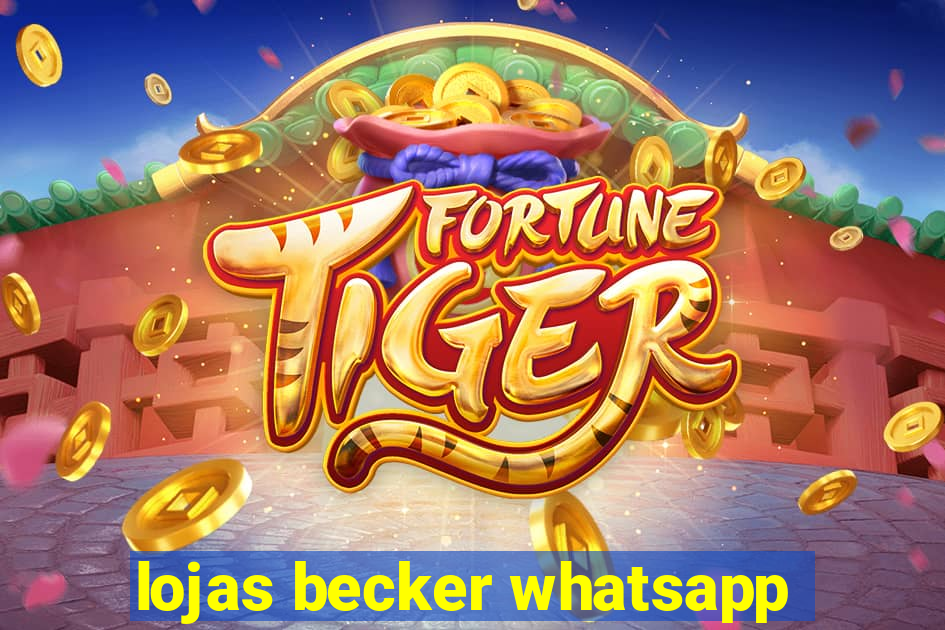 lojas becker whatsapp